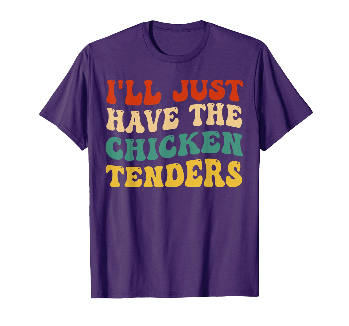 I'll Just Have The Chicken Tenders Retro Groovy T-Shirt
