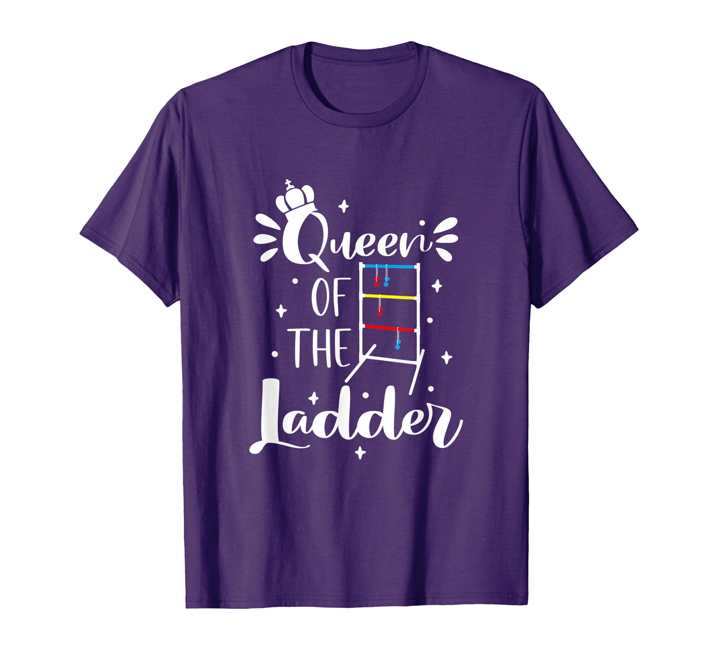 Queen Of The Ladder, Funny Ladder Ball Champion T-Shirt
