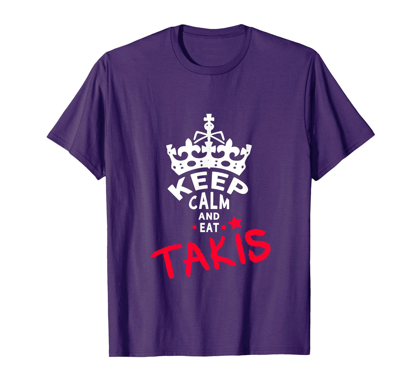 Keep Calm And Eat Takis White Foodies Design T-Shirt