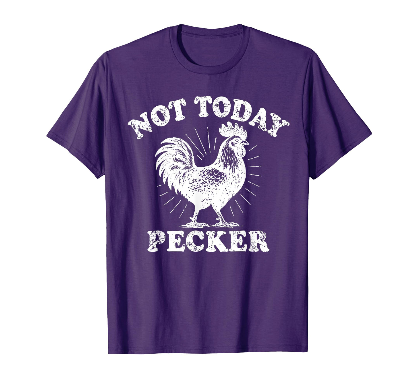 Not Today Pecker Funny Rooster Saying Quote Chicken Lover T-Shirt