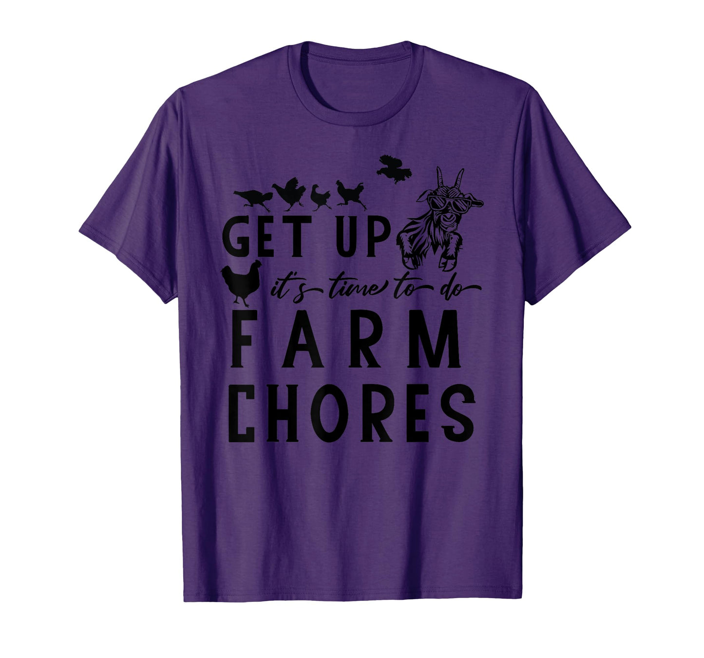 get up it's time to do farm chores goat and chickens farm T-Shirt