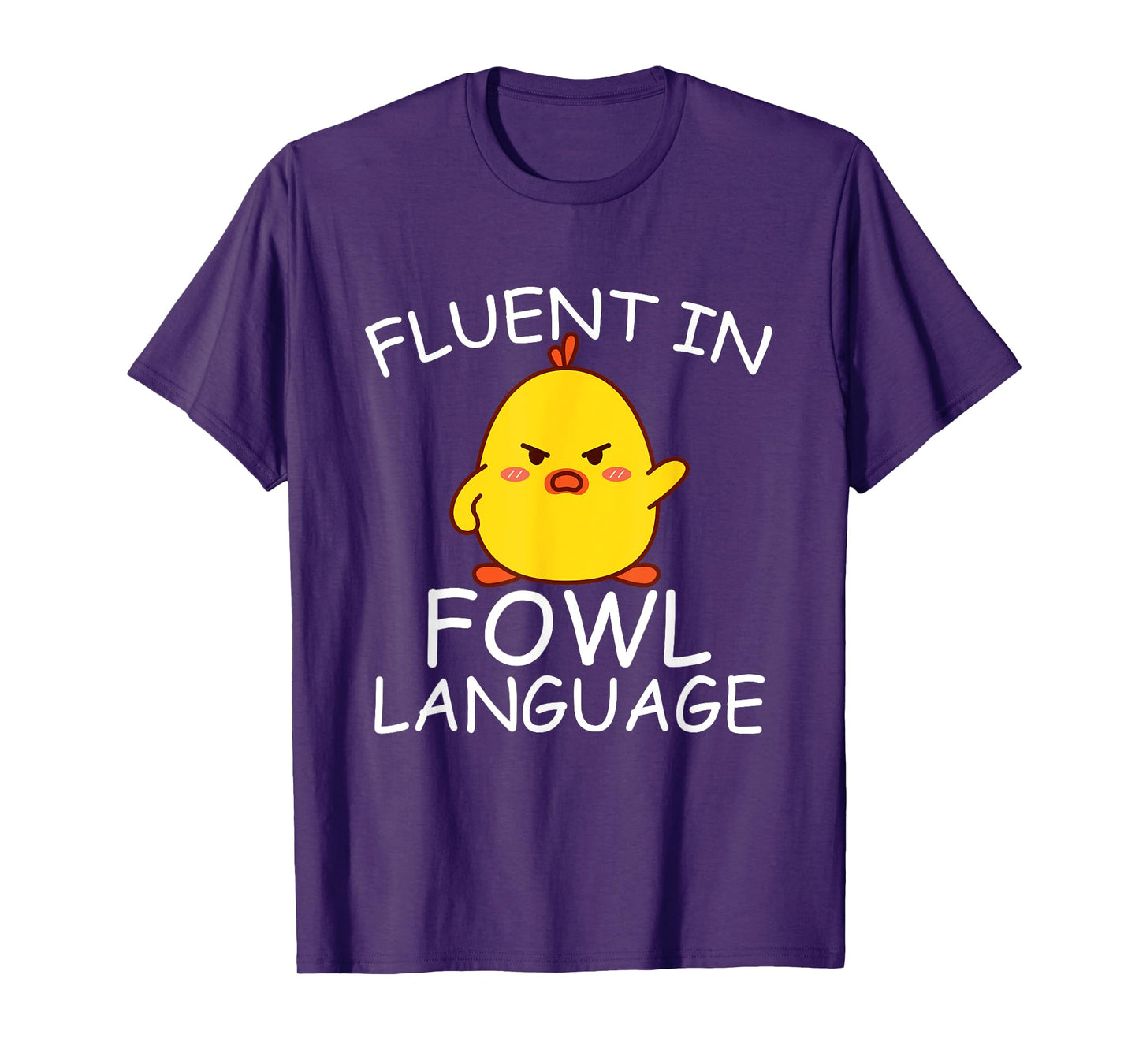 Fluent In Fowl Language Funny Chick T-Shirt