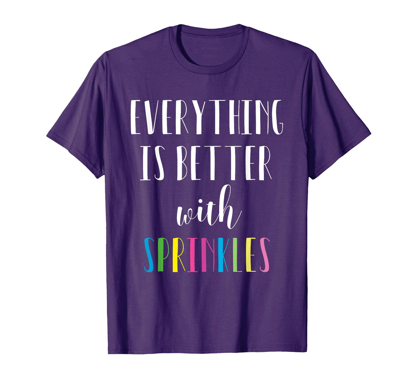 Better with Sprinkles Shirt - Cute Rainbow Tee T-Shirt