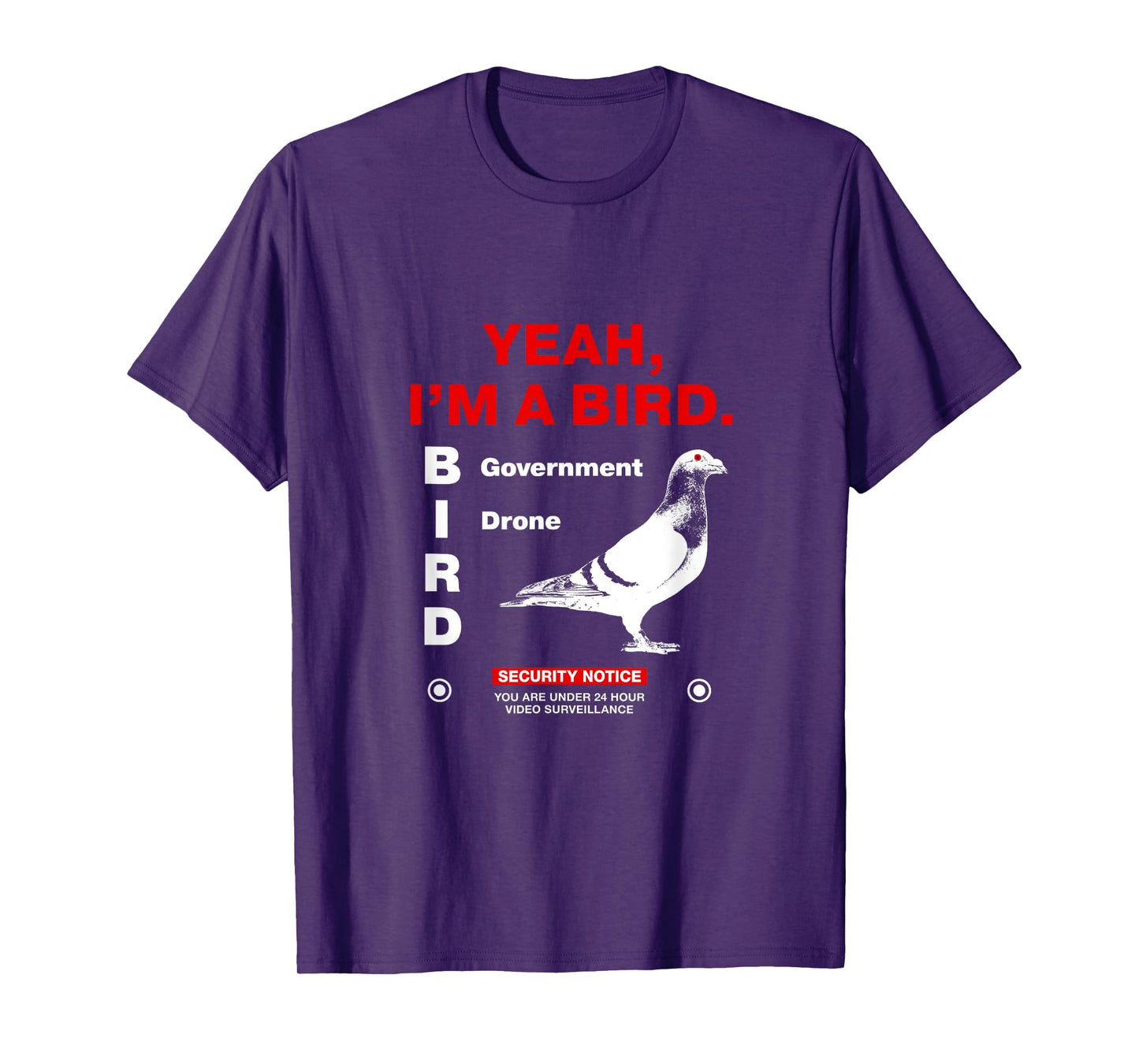Yeah, I'm a bird (Government Drone) T-Shirt