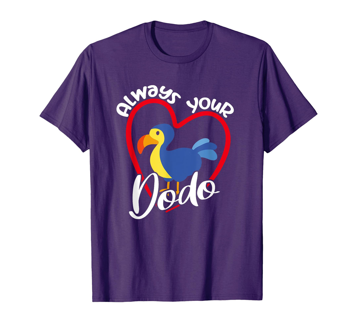 Always Your Dodo | I love You Dodo | Funny Birdlover Birdees T-Shirt
