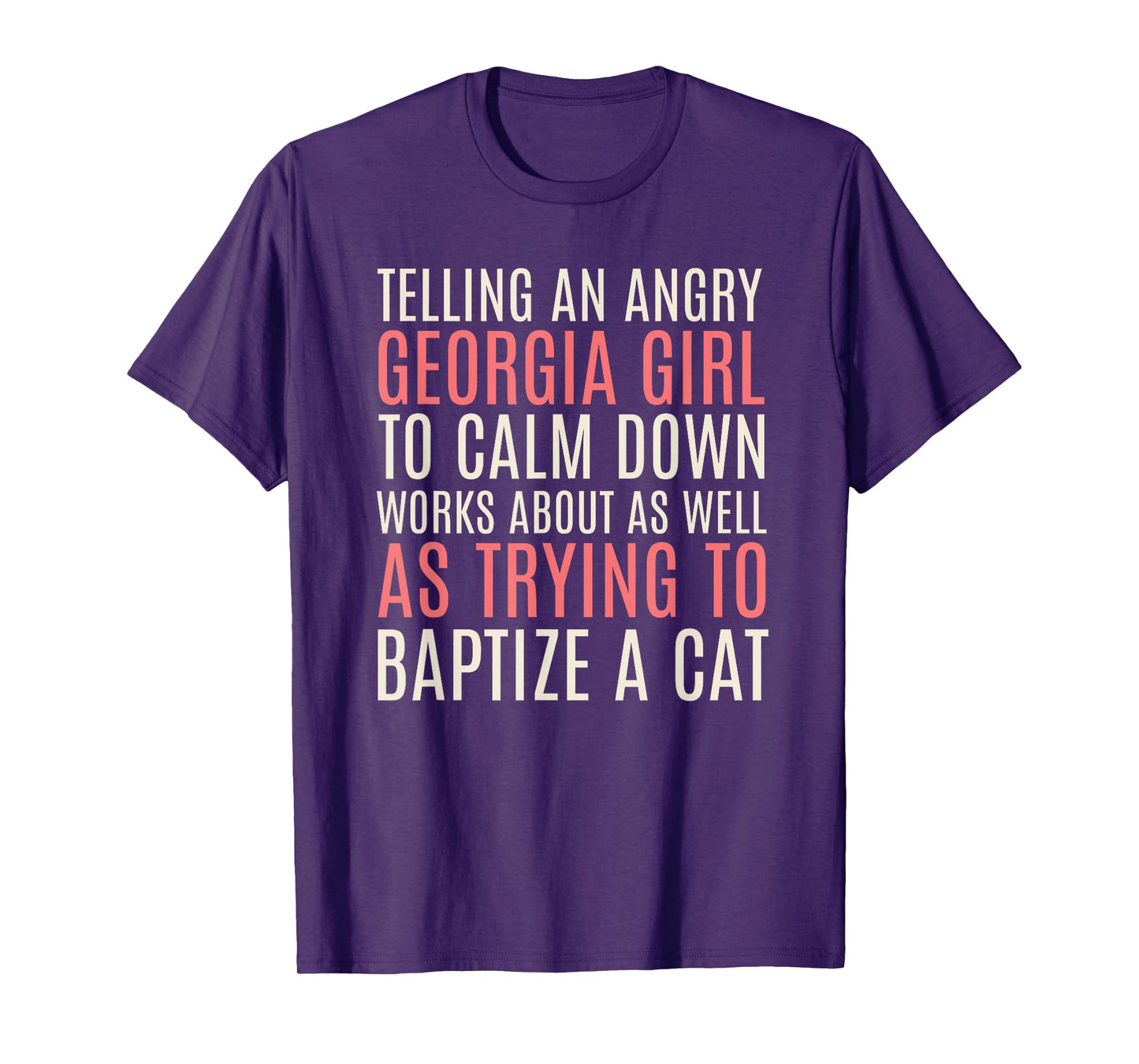 Telling an Angry Georgia Girl to Calm Down Funny T-Shirt