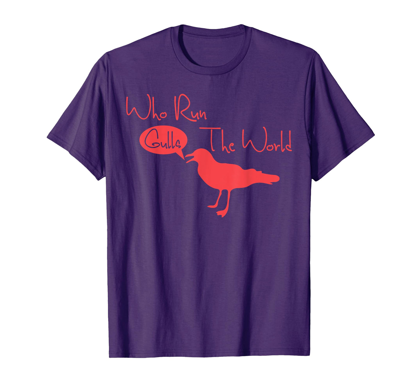 Who Run The World Gulls T-Shirt T-Shirt