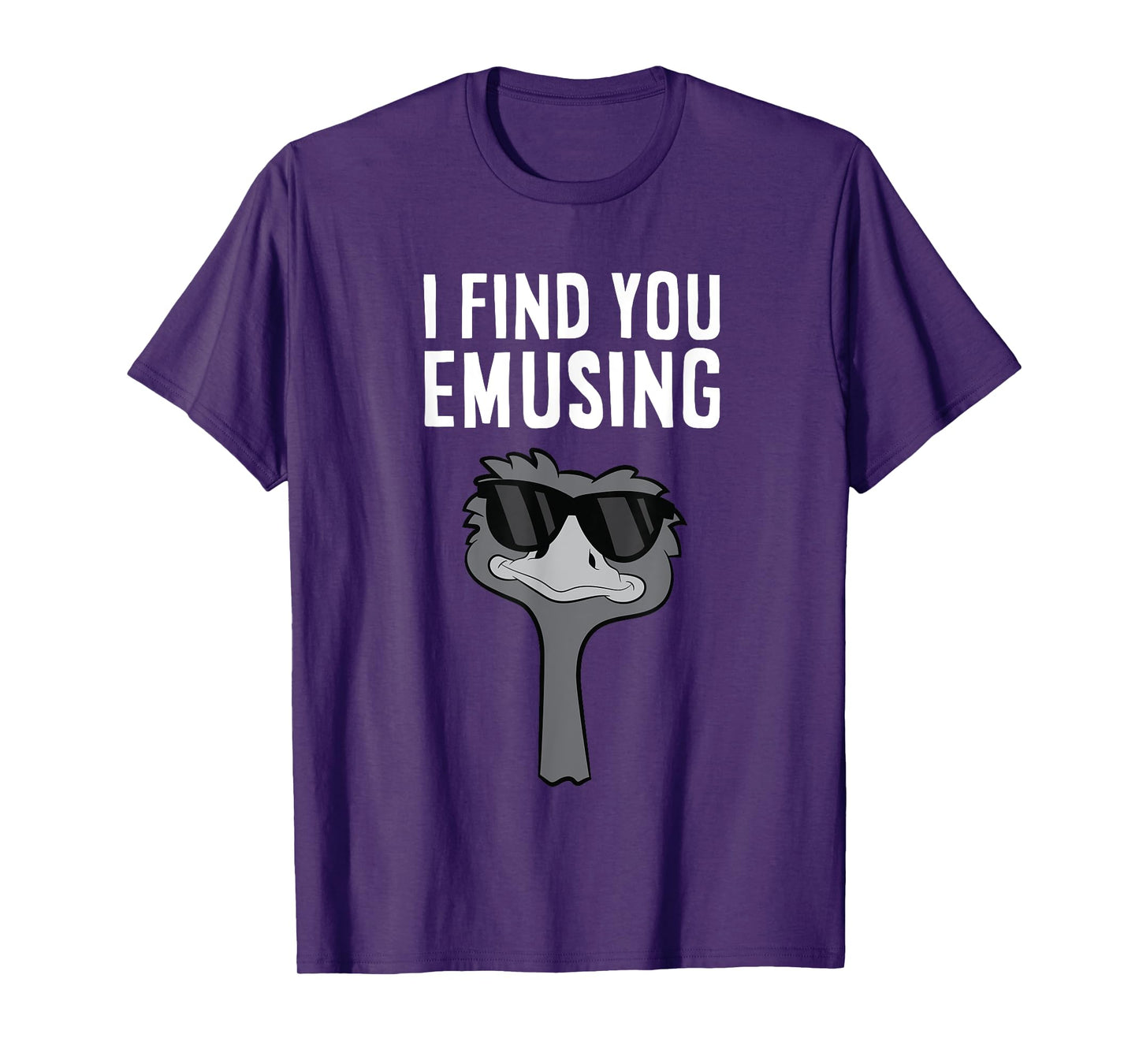 I Find You Emusing Funny Emu T-Shirt
