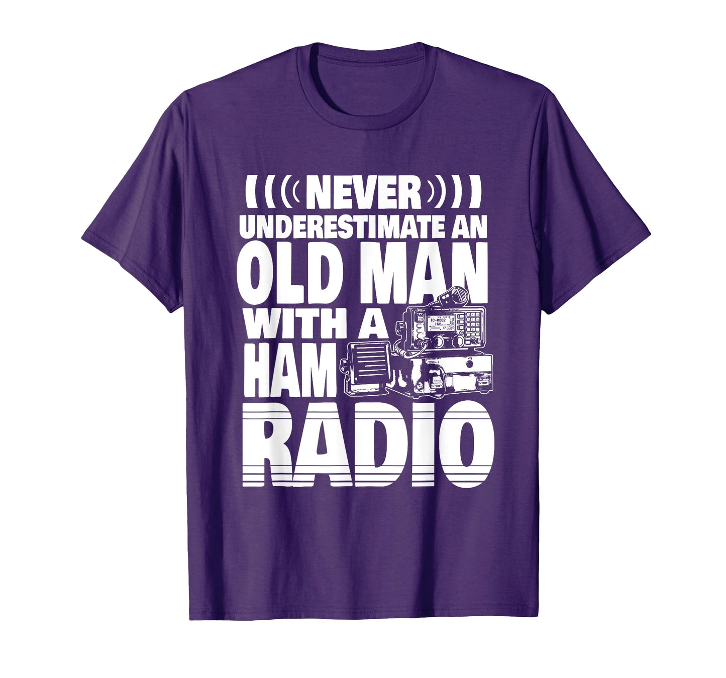 Never Underestimate an Old Man with a Ham Radio Dad T-Shirt