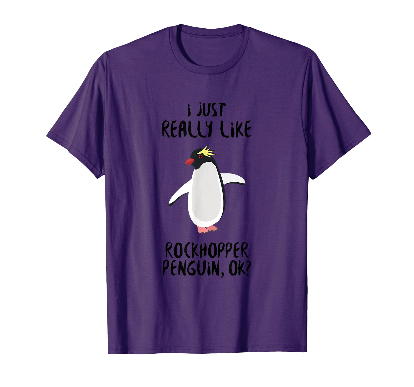 Penguin Funny - I Just Really Like Rockhopper Penguin Ok? T-Shirt