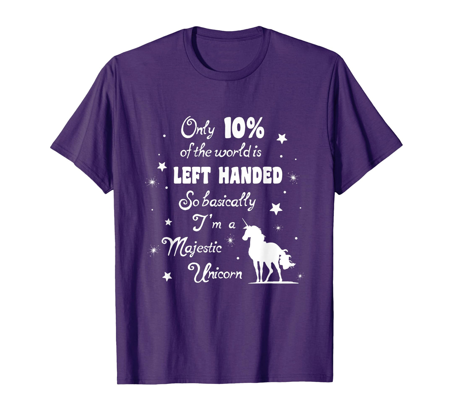 Only 10% of the World is left handed Majestic Unicorn tshirt T-Shirt