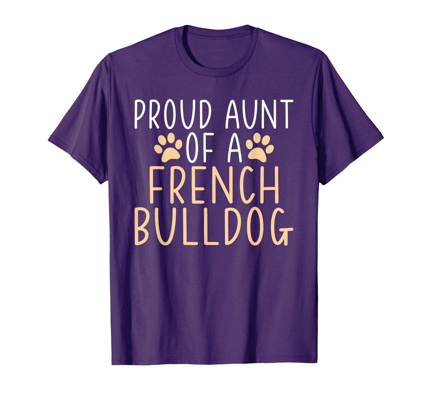 Proud Aunt of a French Bulldog Frenchie Aunt Men Women Girls Kids T-Shirt