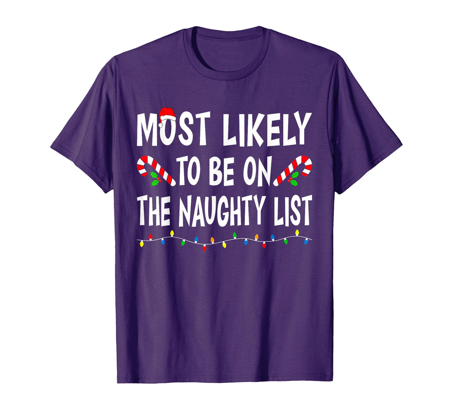 Most Likely To Be On The Naughty List Funny Family Christmas T-Shirt