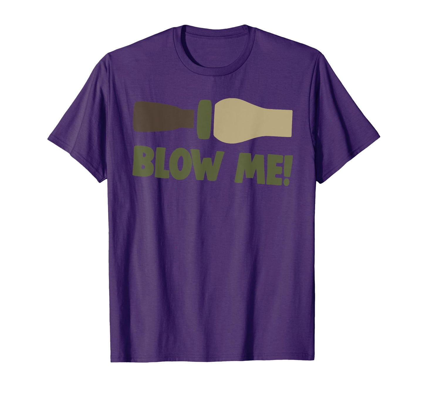 Blow Me Duck Hunter Bird Caller Funny Camo Men's Fun Gift T-Shirt