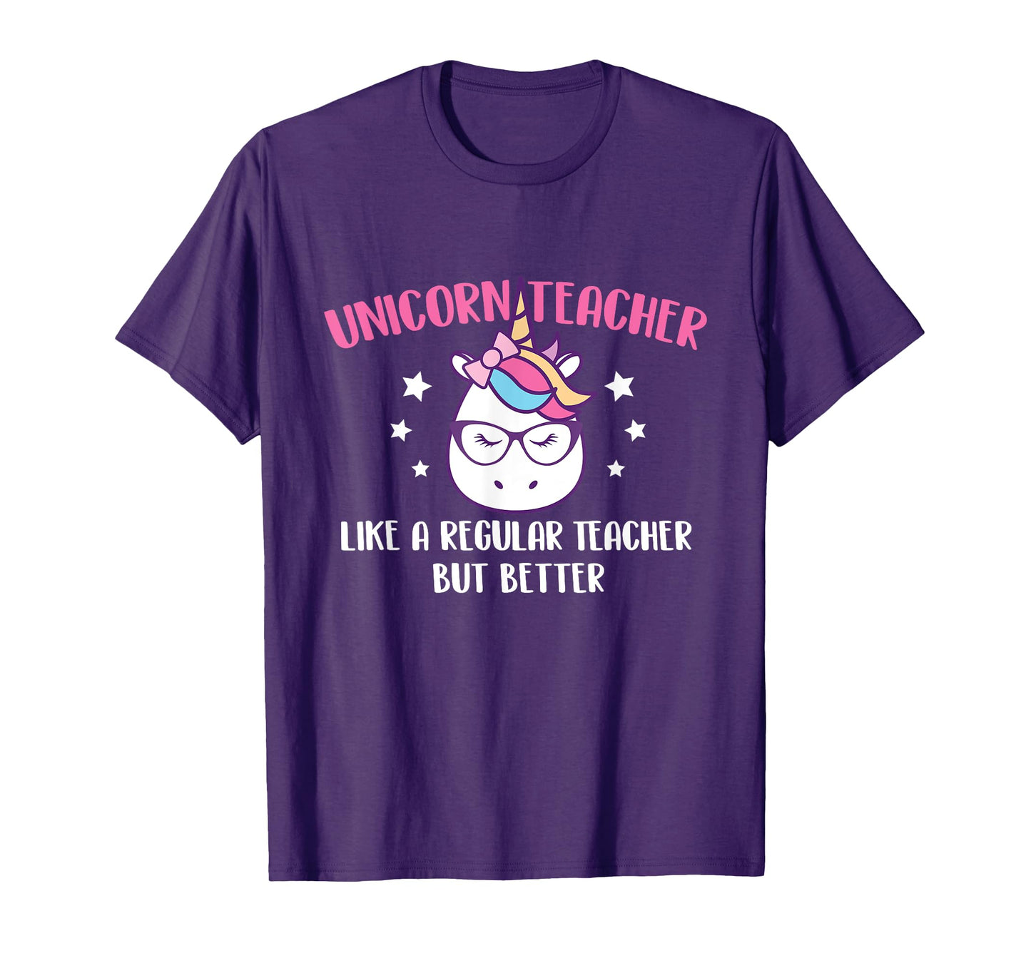 Unicorn Teacher Like A Regular Teacher But Better - Magical T-Shirt for Men Women