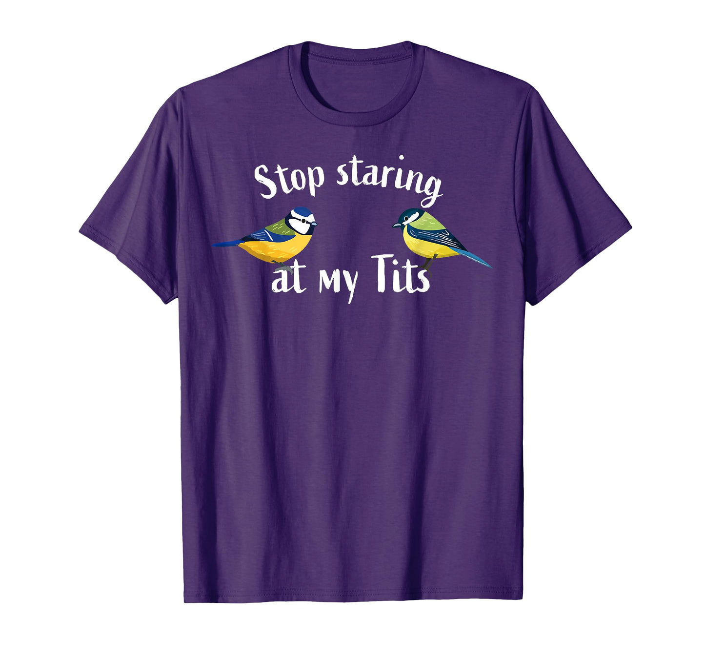 Birds Lover Stop Staring At My Tits Bird Watching T-Shirt