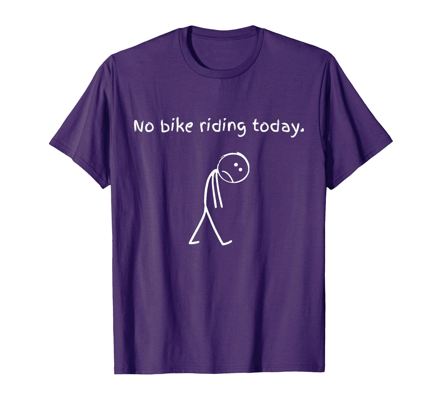 Sad Stick Figure Cycling Lover Biker - No Bike Riding Today T-Shirt