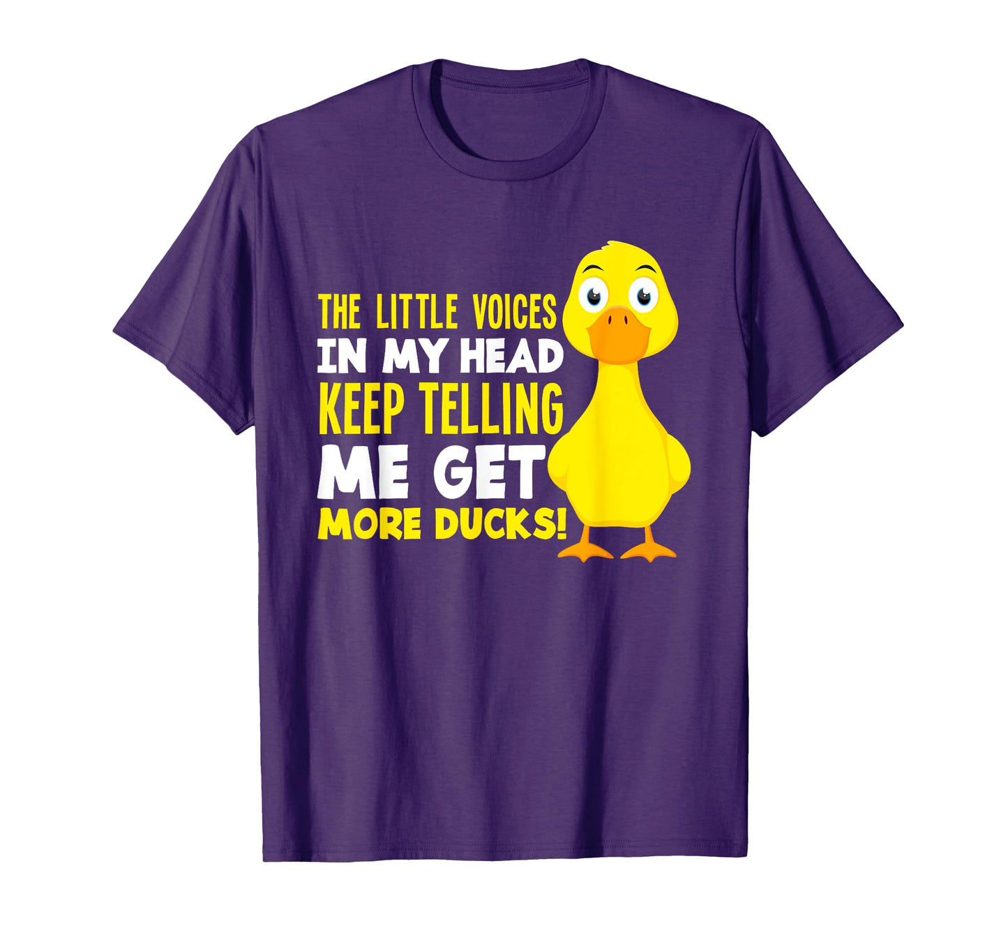 The Voices In My Head Get More Ducks Funny Duck Lover T-Shirt