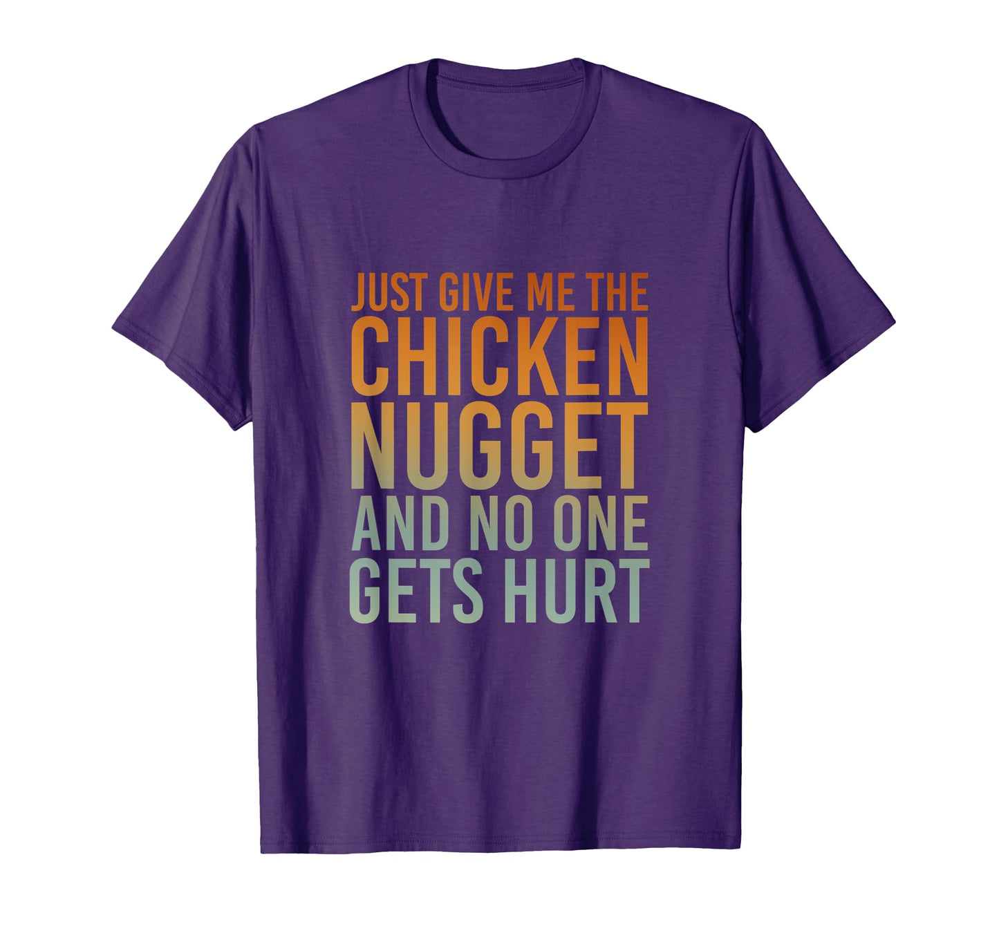 Just Give Me The Chicken Nugget Thanksgiving T-Shirt