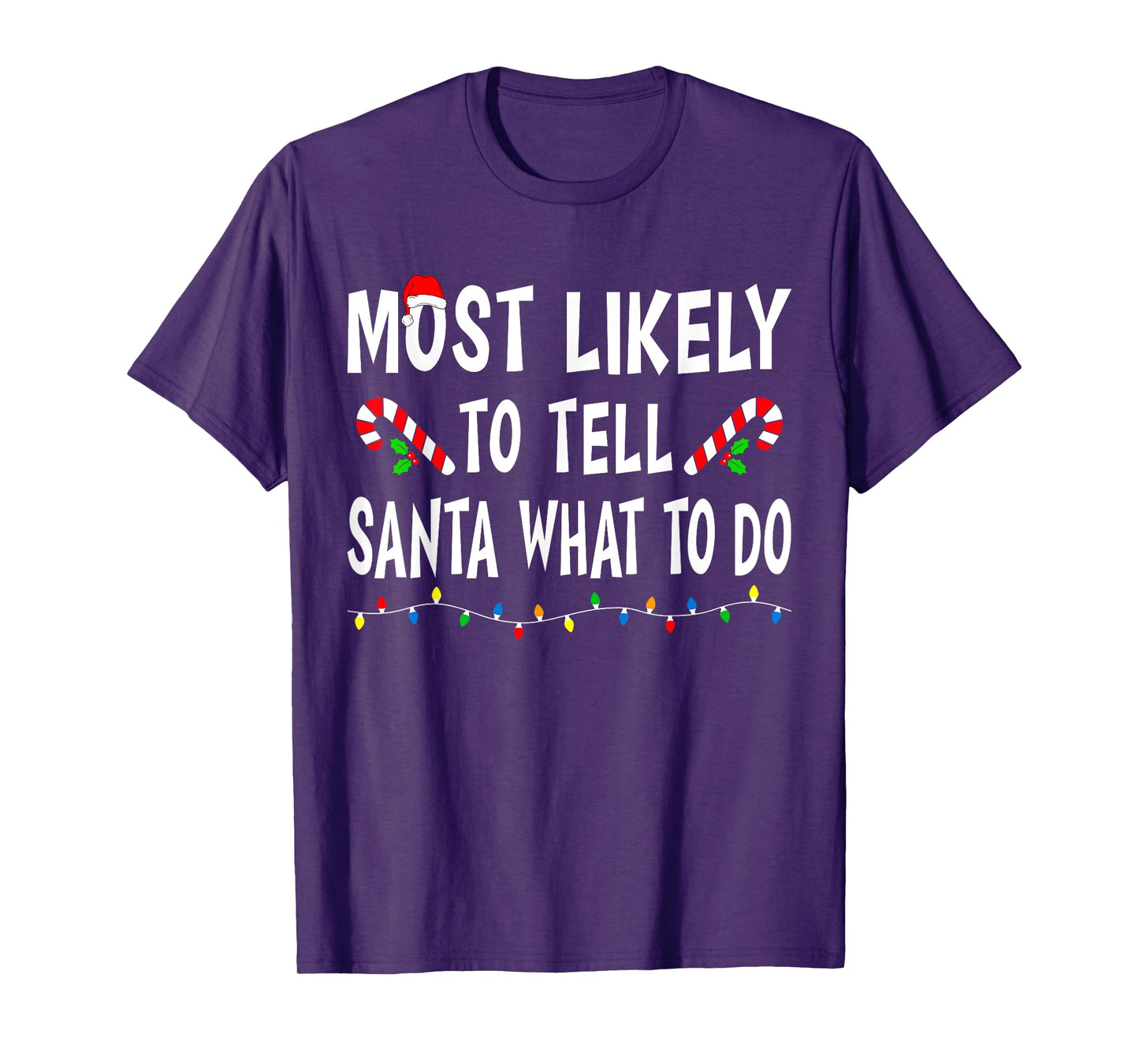 Most Likely To Tell Santa What To Do Funny Family Christmas T-Shirt