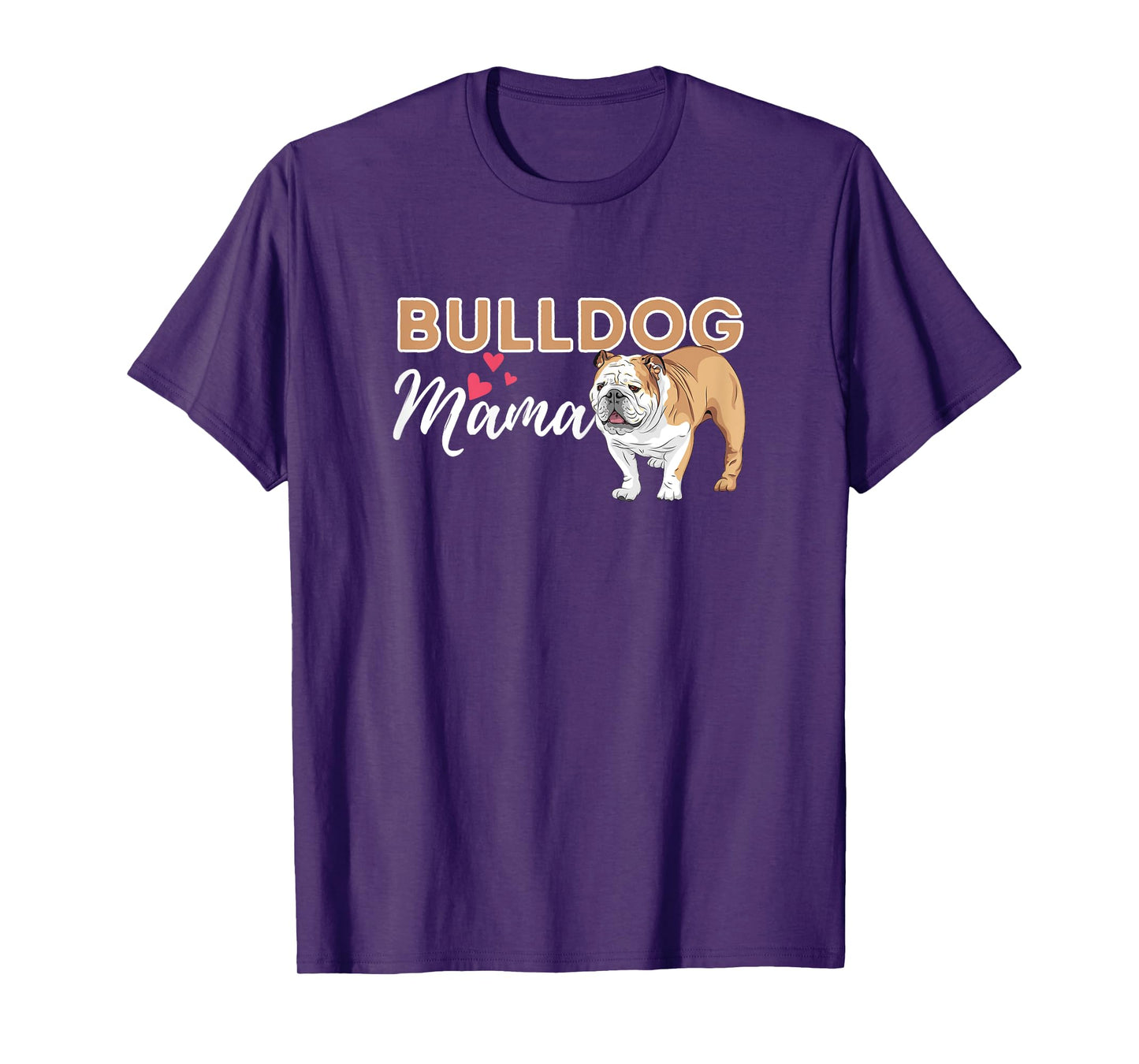 Bulldog Mama - Funny English Bulldog Dog Lover T-Shirt