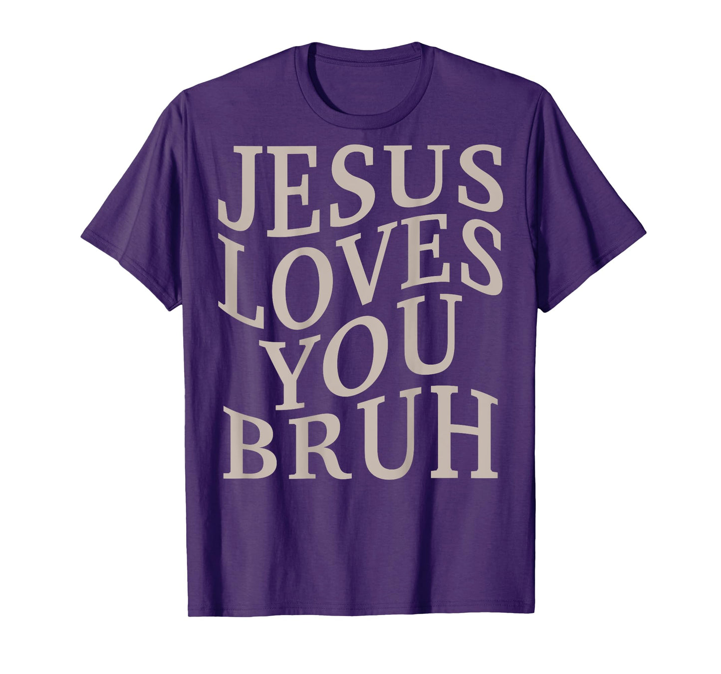 Men Jesus Loves You Bruh Christian Teen Girl Women Christ T-Shirt