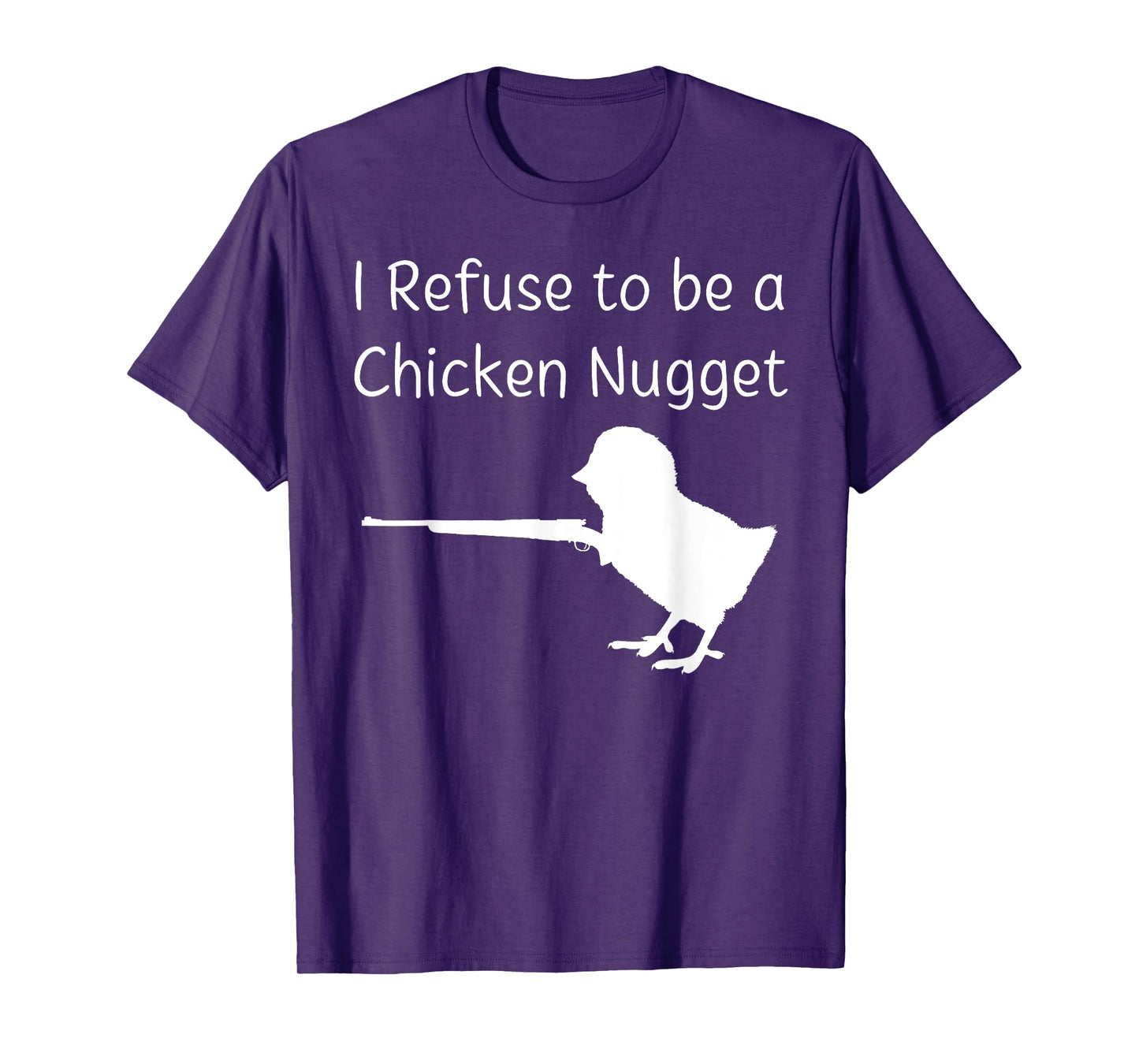 I Refuse to be a Chicken Nugget Gun Conservative Libertarian T-Shirt