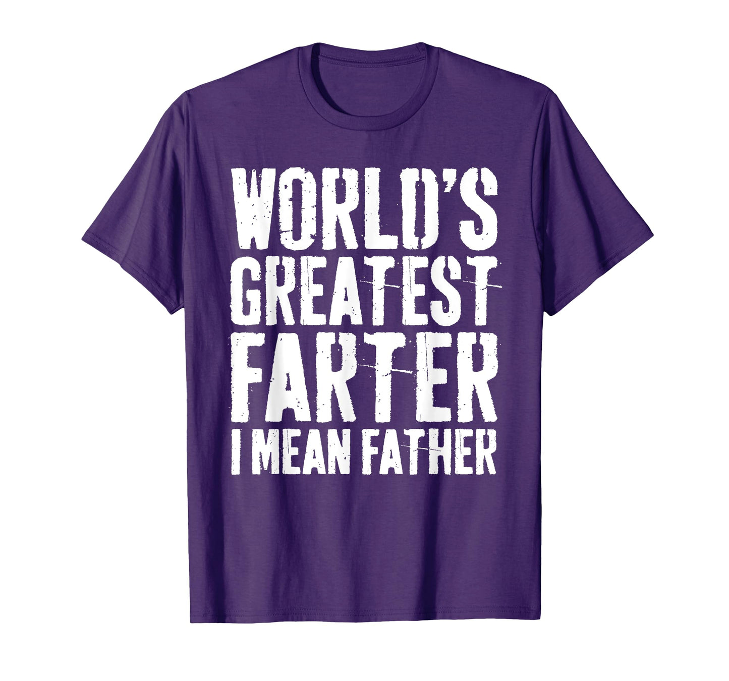 World's Greatest Farter I Mean Father Shirt Men Fathers Day T-Shirt