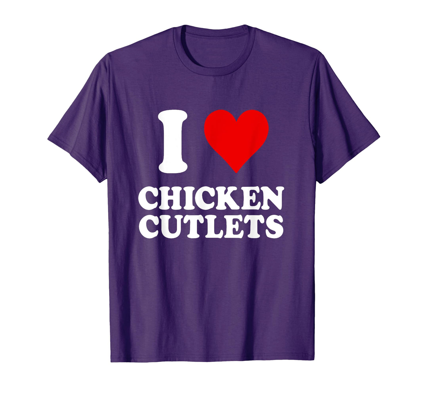I Love Chicken Cutlets Italian Culinary Arts Favorite Recipe T-Shirt