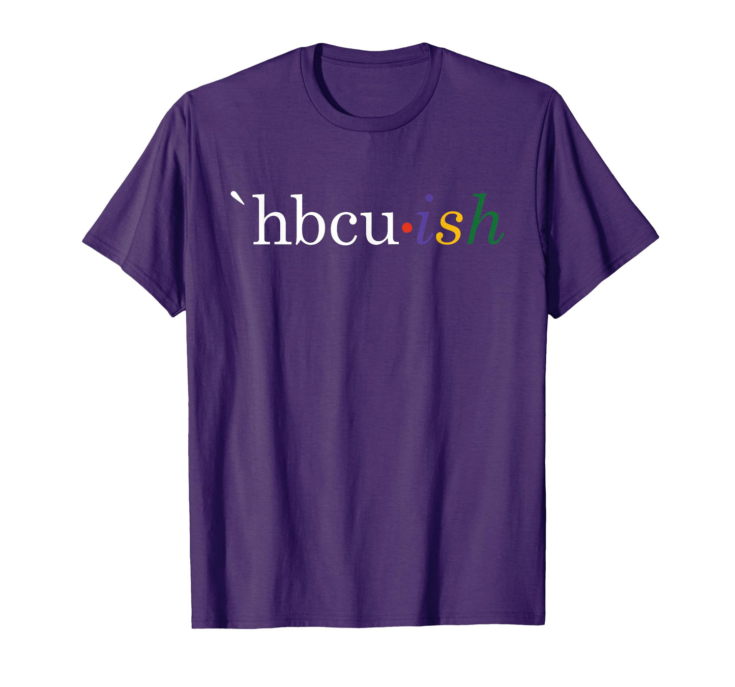 Historically Black College and University HBCU ish Student T-Shirt