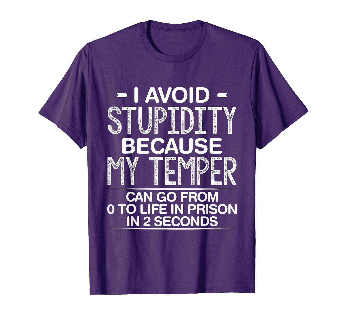 I Avoid Stupidity Because My Temper Can Go From Zero To Life T-Shirt