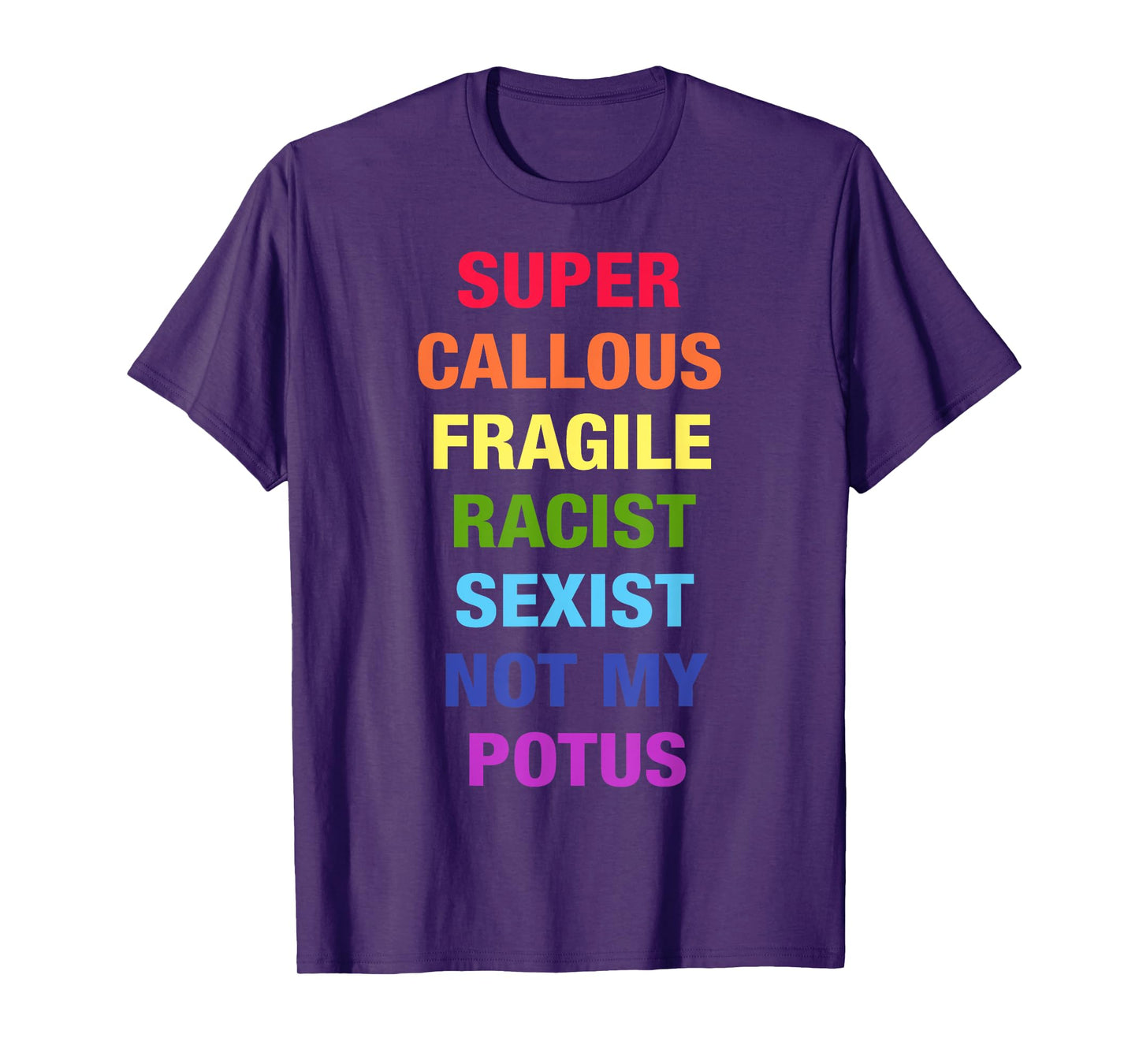 Super Callous Fragile Racist Sexist Not My Potus Quote Retro T-Shirt