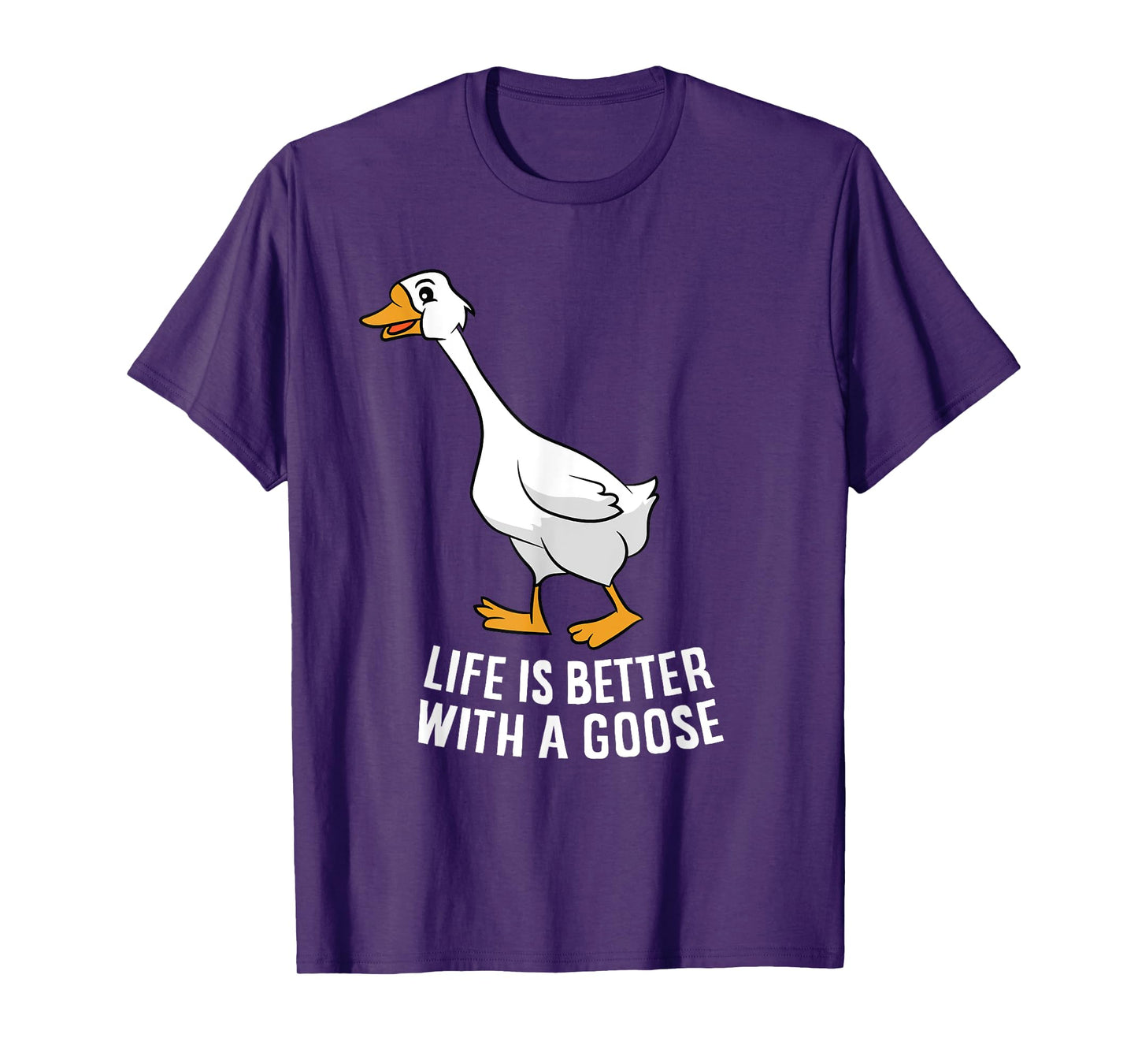 Life Is Better With A Goose Funny Goose T-Shirt