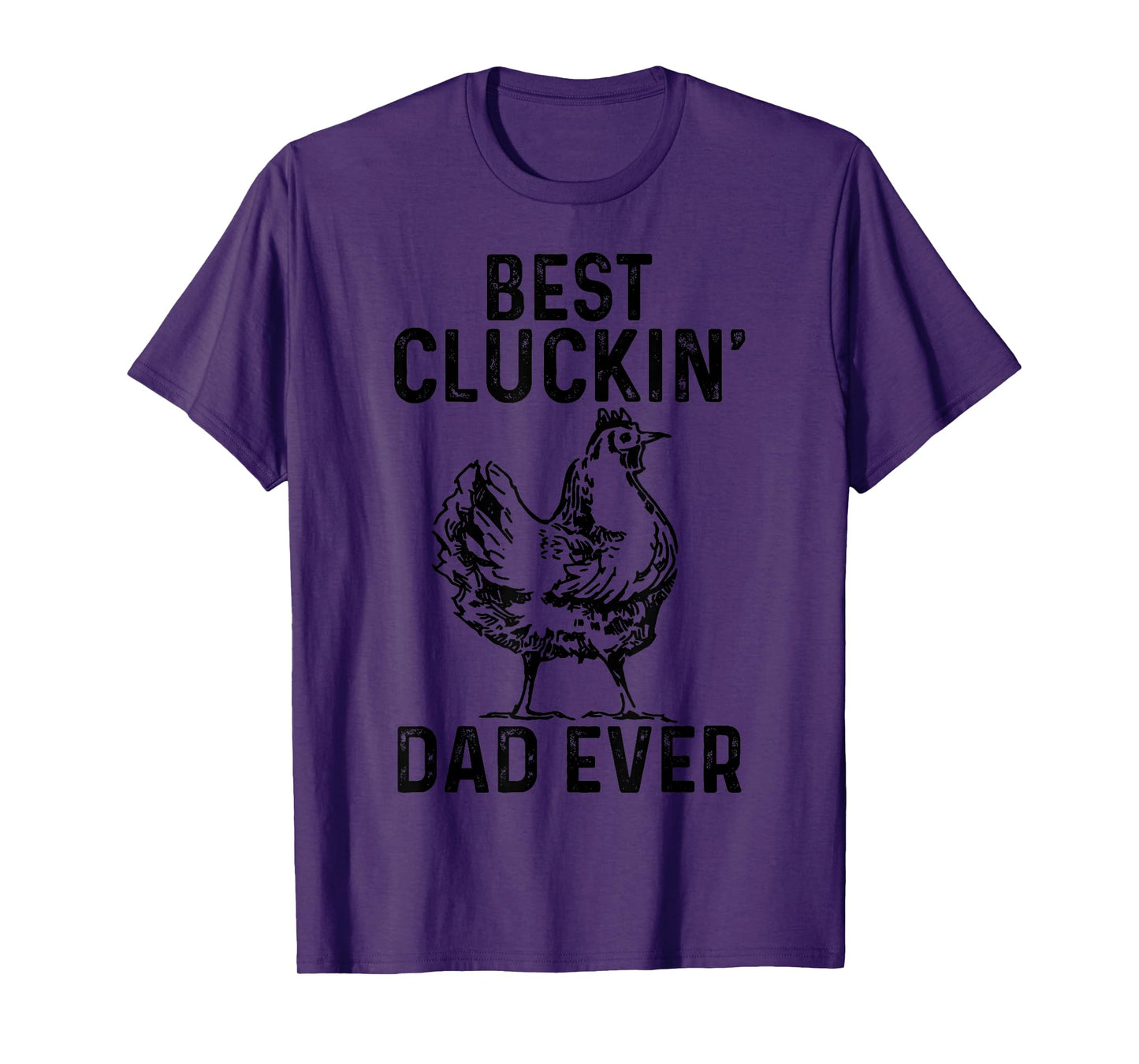 Best Cluckin' Dad Ever Chicken Farm Farming Poultry Farmer T-Shirt