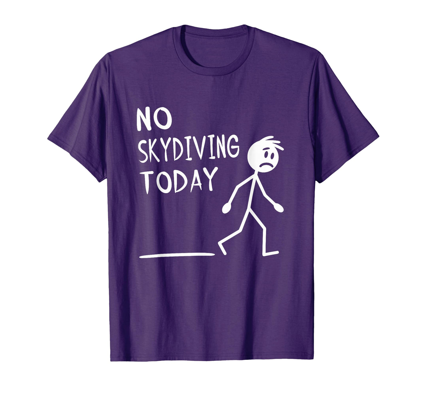 Sad Stick Man No Skydiving Today Fathers Day T-Shirt