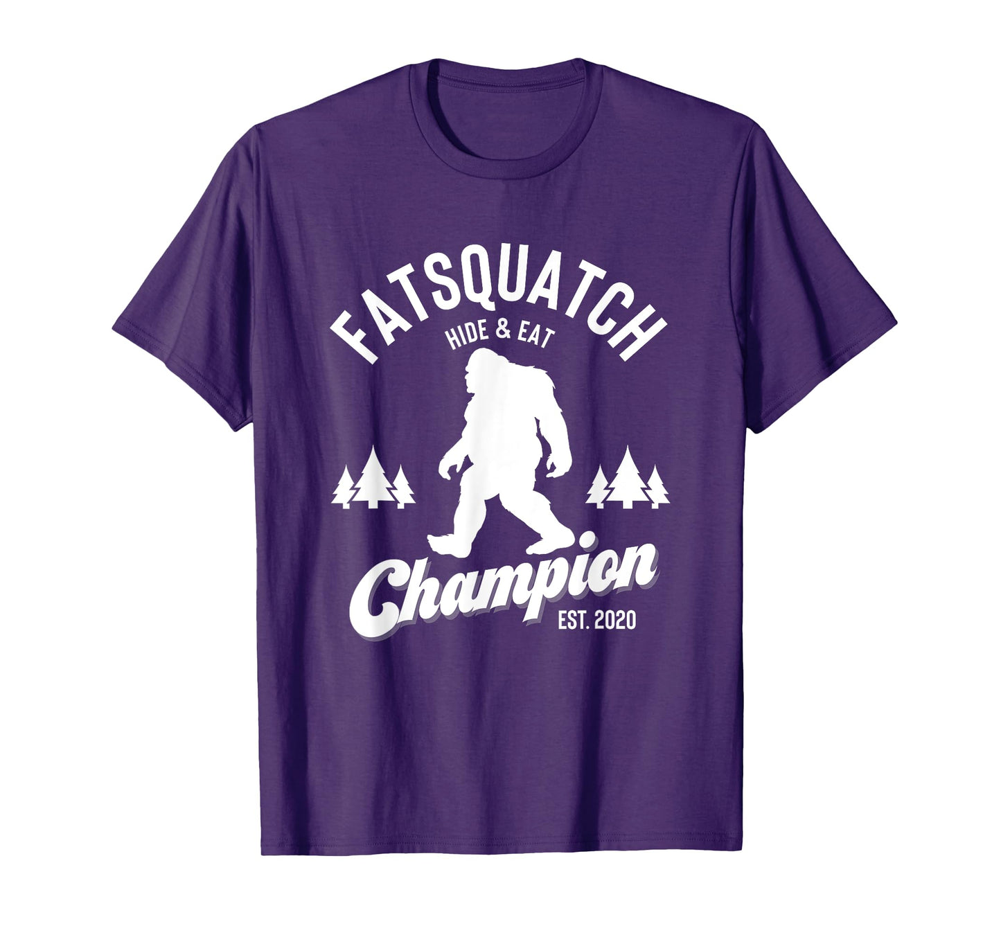 Funny Sasquatch Fatsquatch Hide and Eat Champion Est 2020 T-Shirt