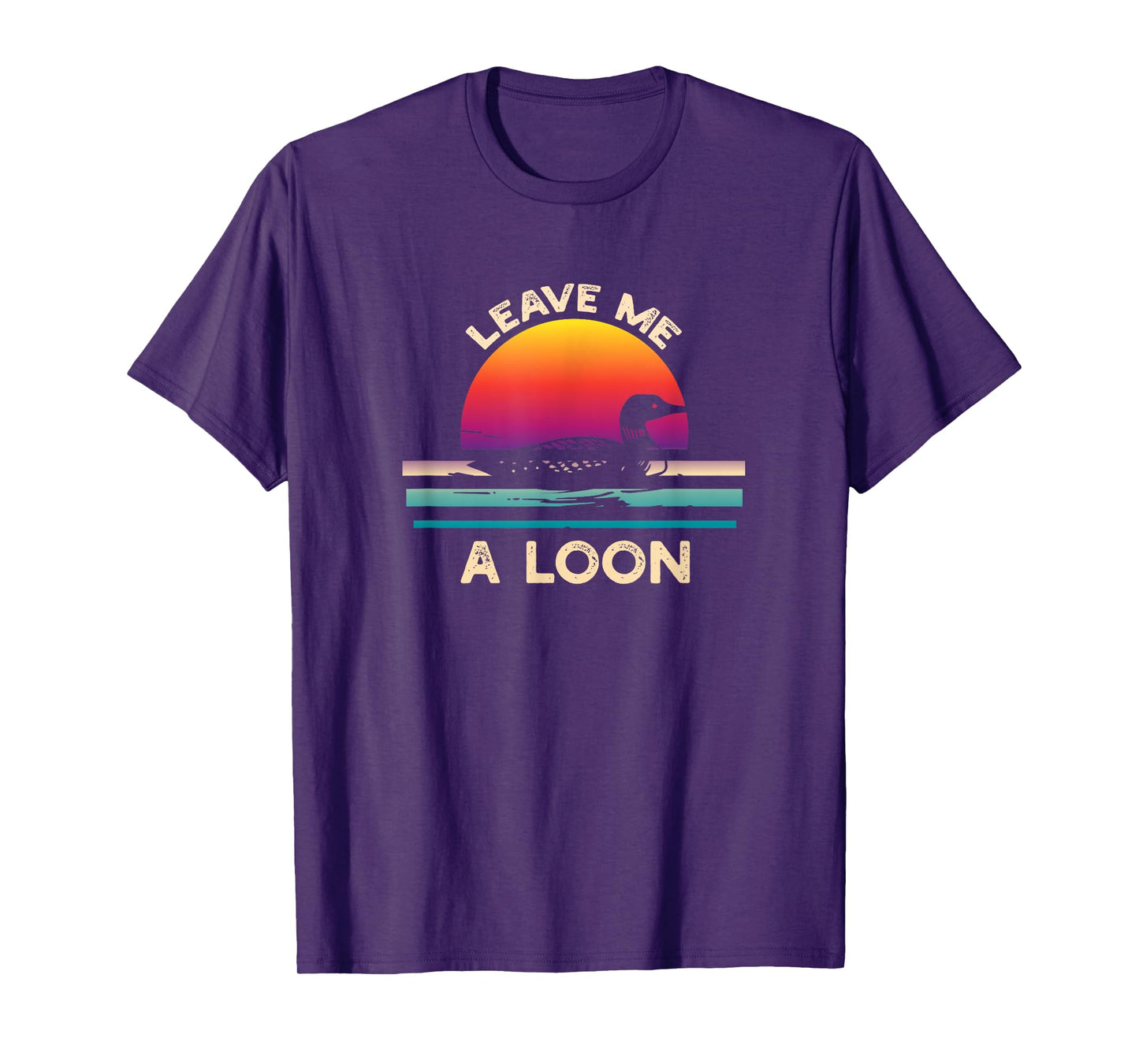 Leave Me A Loon Funny Loon Birdwatching T-Shirt
