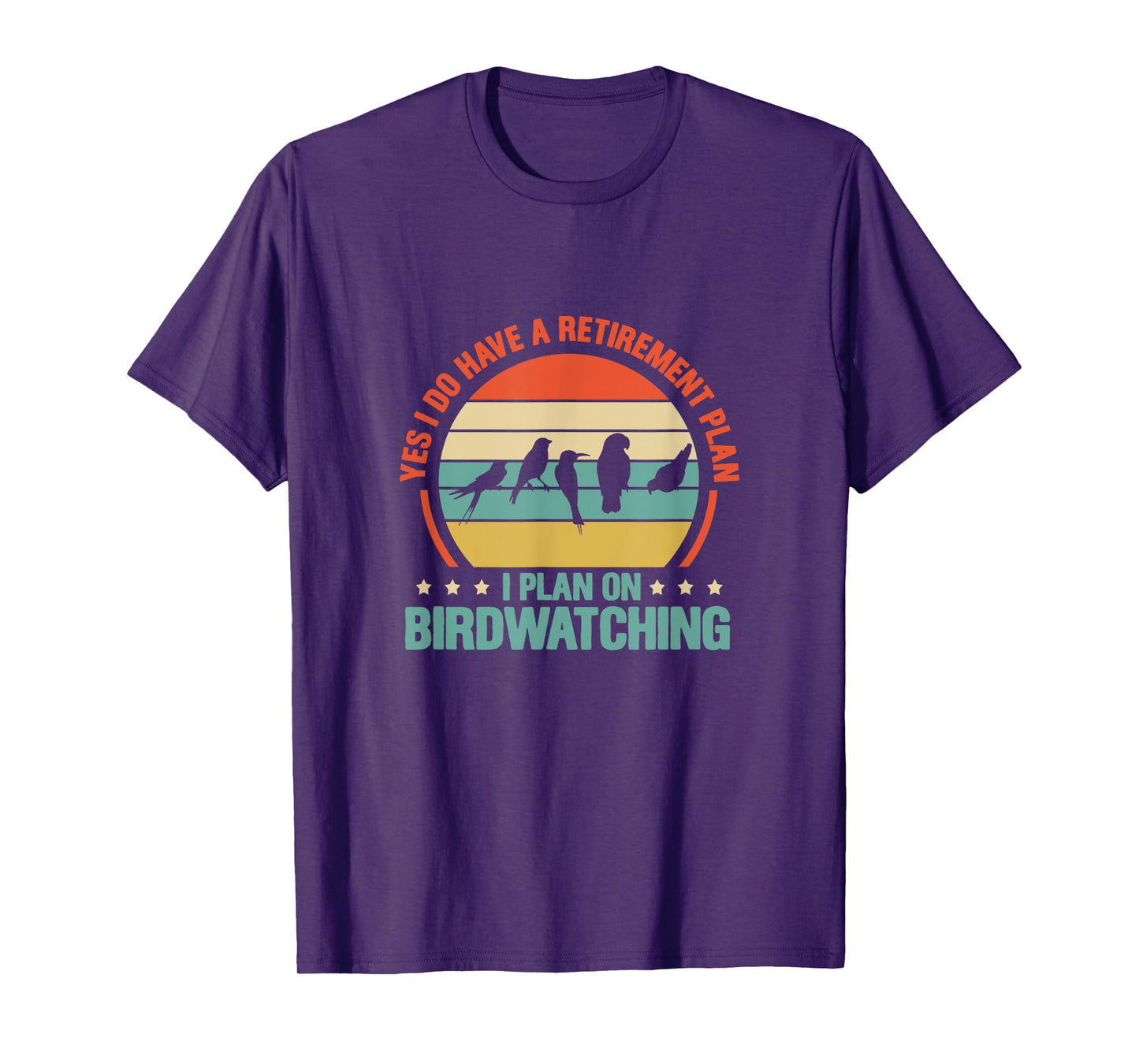 Bird Watching Yes I Do Have A Retirement Plan Retro T-Shirt