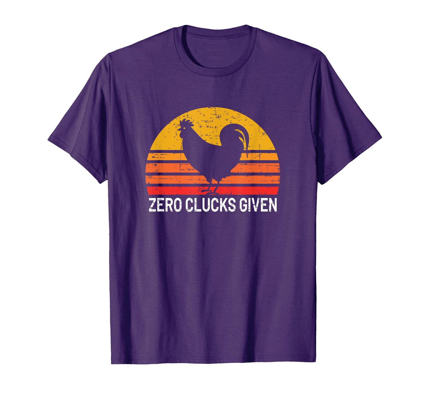 Zero Clucks Given T-Shirt - Funny Chicken Farmer Gift T-Shirt