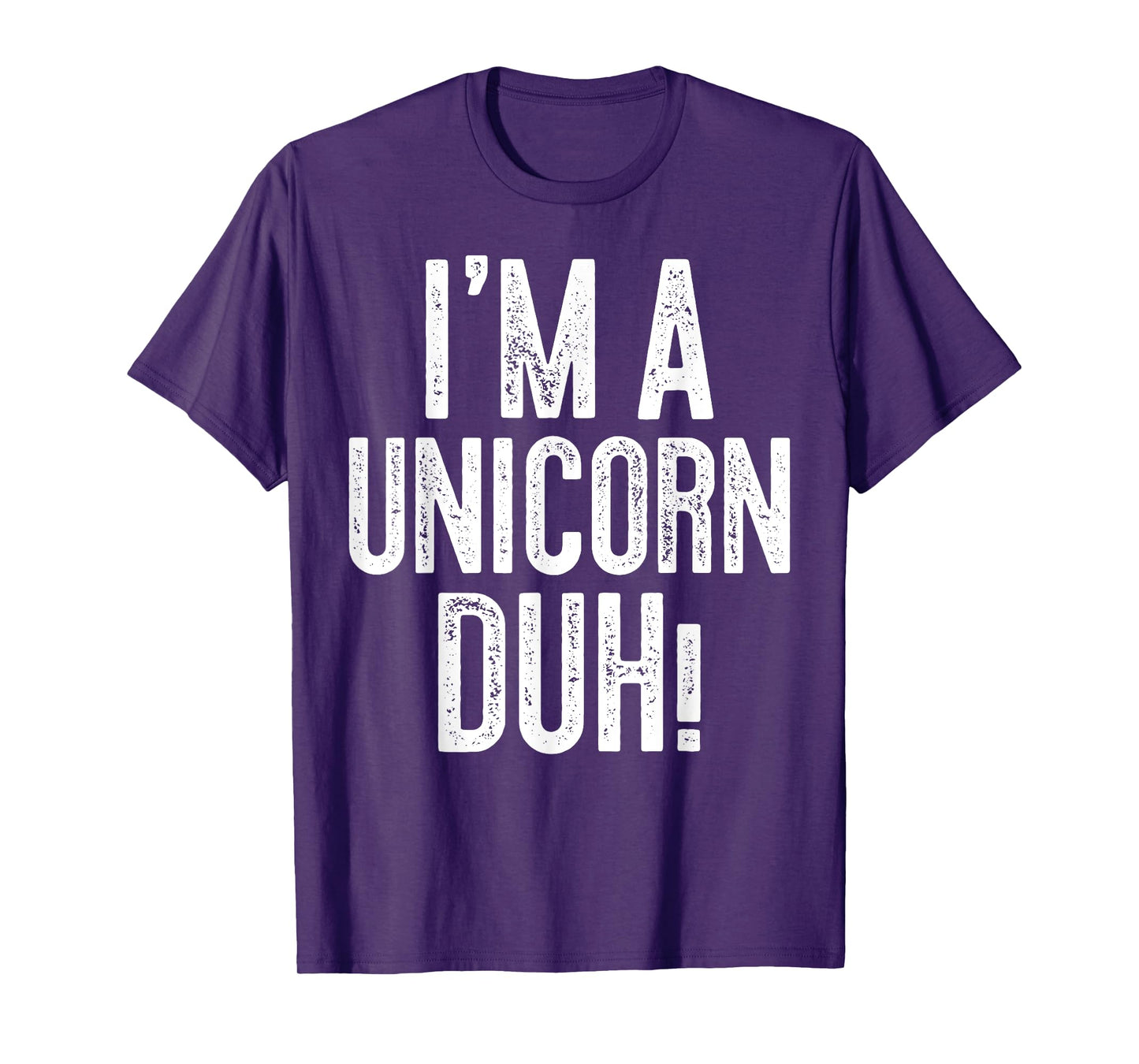I'm A Unicorn Duh! T-Shirt Unicorn Costume Shirt T-Shirt