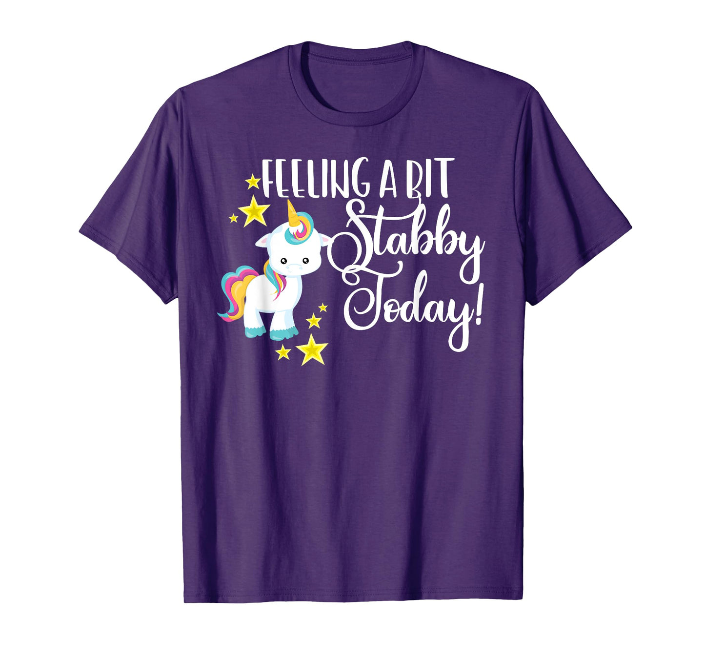 Funny Feeling A Bit Stabby Today Unicorn Cute Bad Day Mood T-Shirt