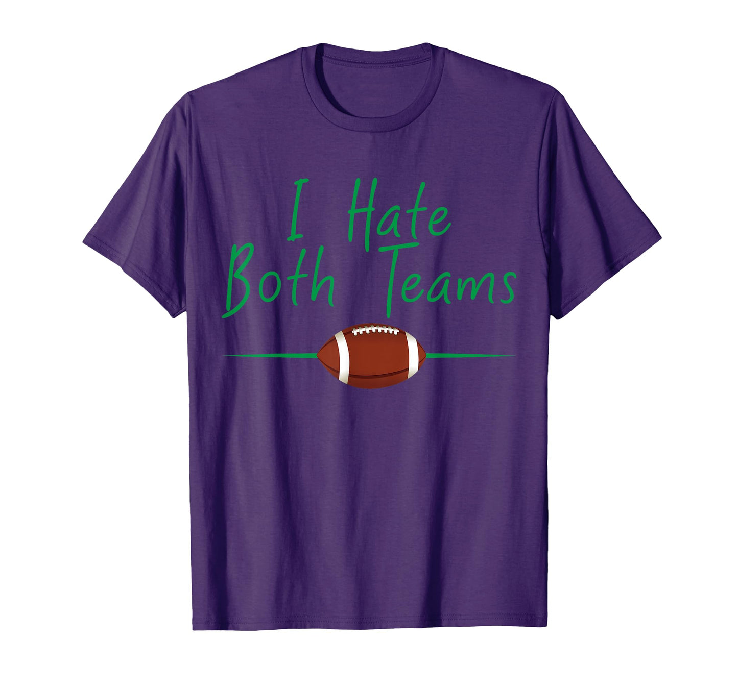 I Hate Both Teams T-shirt Funny Football Tee T-Shirt