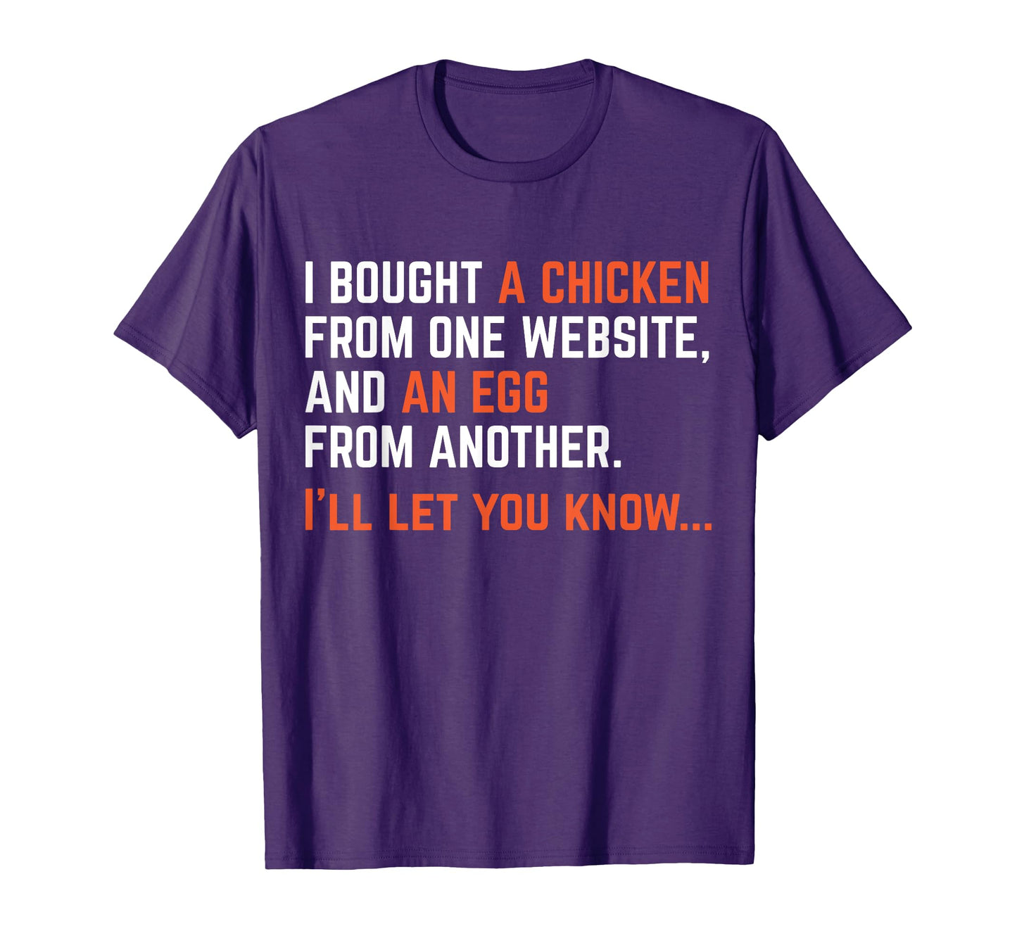 I Bought A Chicken From One Website Funny Apparel T-Shirt