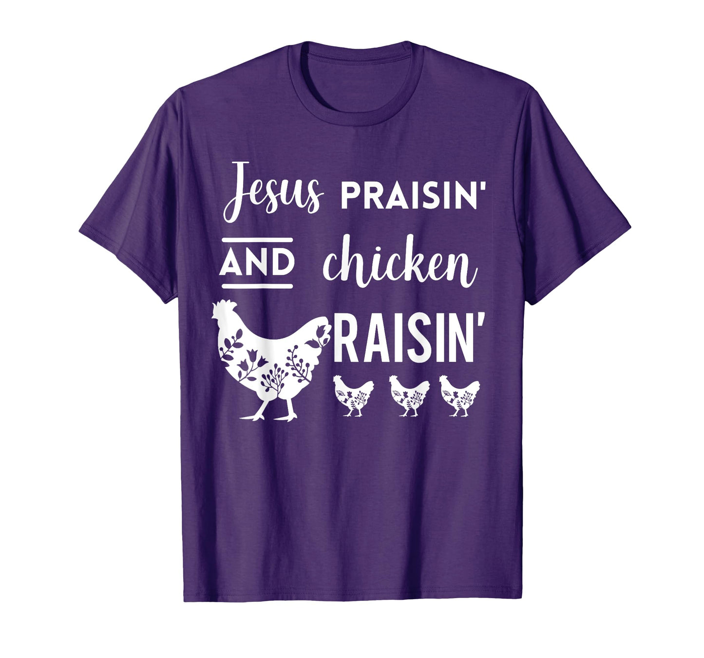 Jesus Praising And Chicken Raising T-Shirt