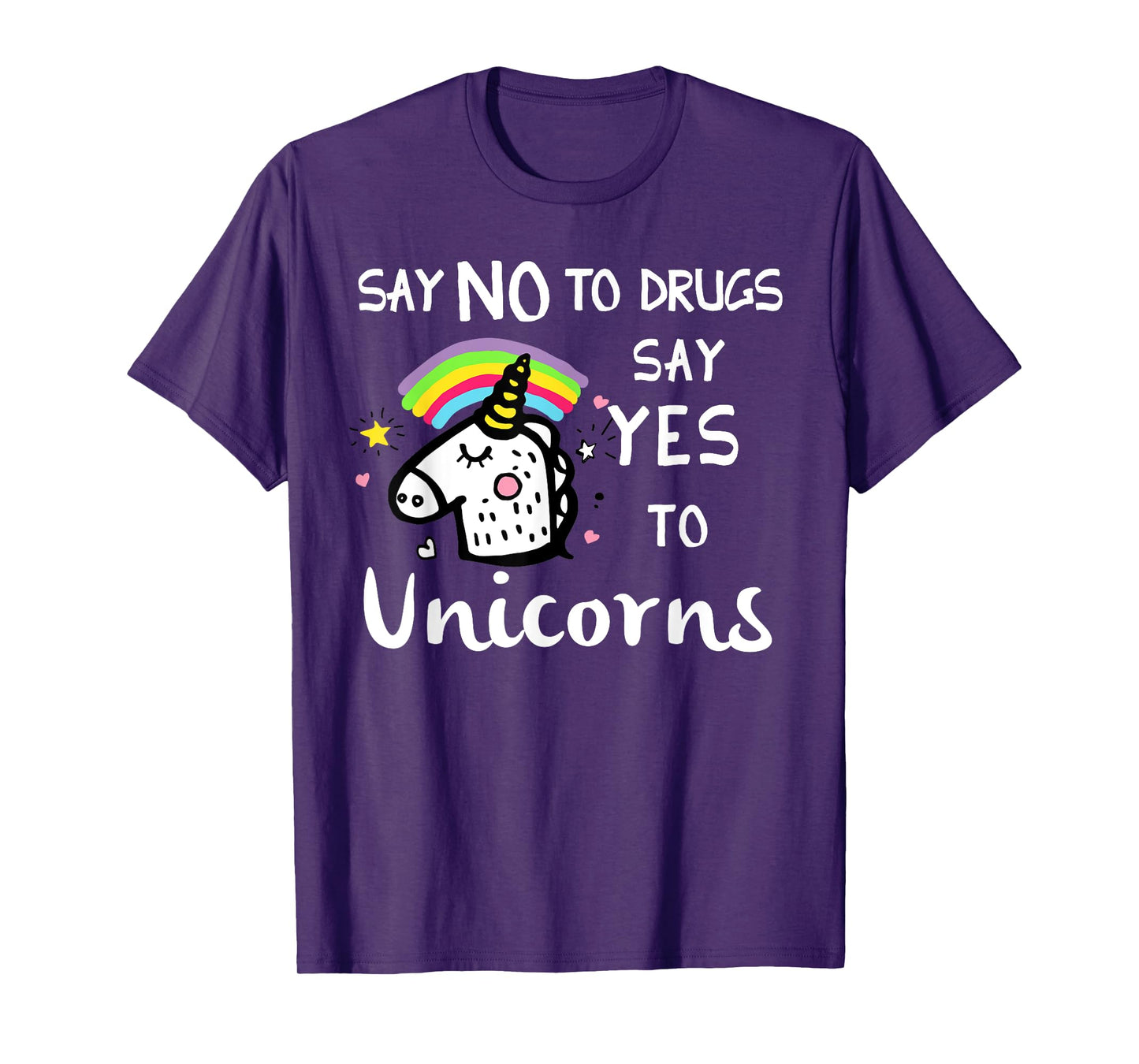 Say No To Drugs Say Yes To Unicorns Funny Anti Drug T-Shirt