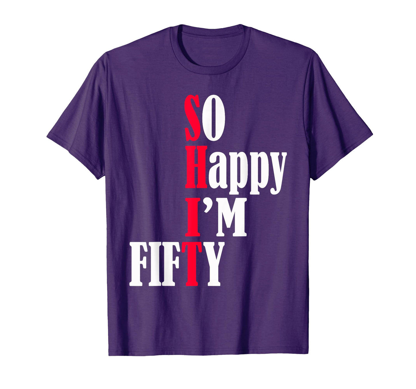 So Happy I'm Fifty Happy 50th Birthday 50 Years Old Party T-Shirt