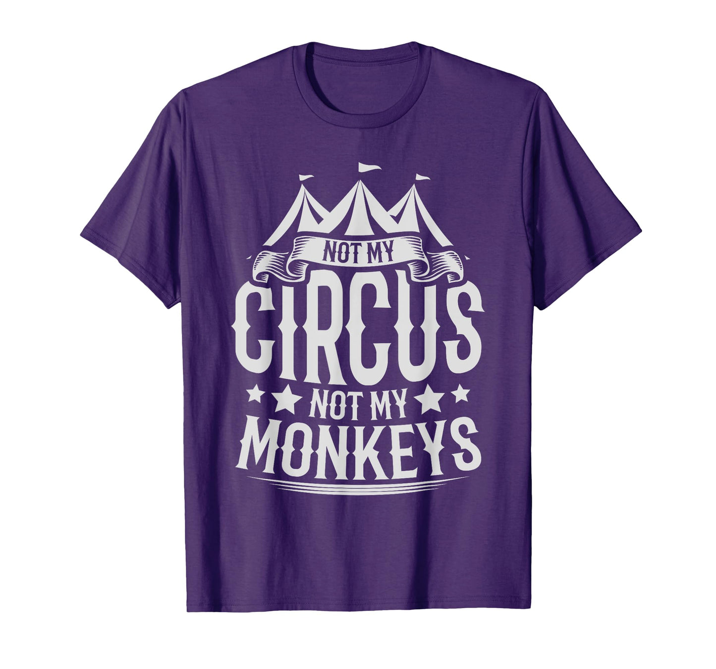 Not My Circus Not My Monkeys T-Shirt