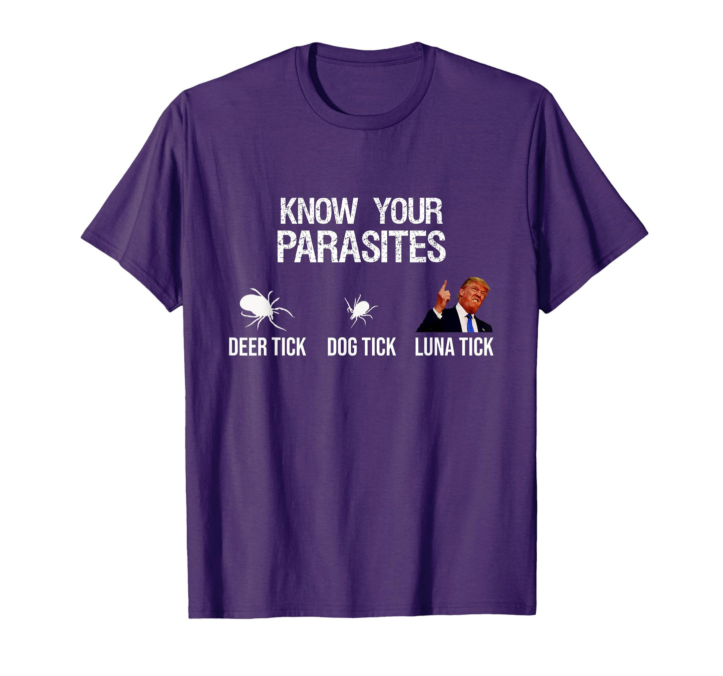 "KNOW YOUR PARASITES - Deer Tick, Dog Tick, Luna Tick" Funny T-Shirt