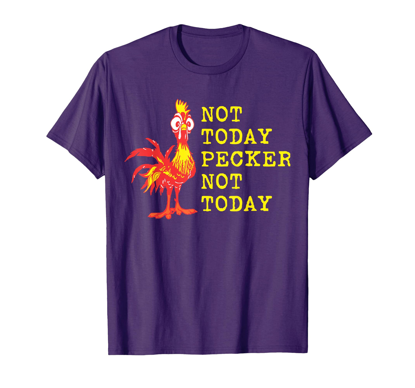 Not Today Pecker Not Today Chicken Lover T-Shirt