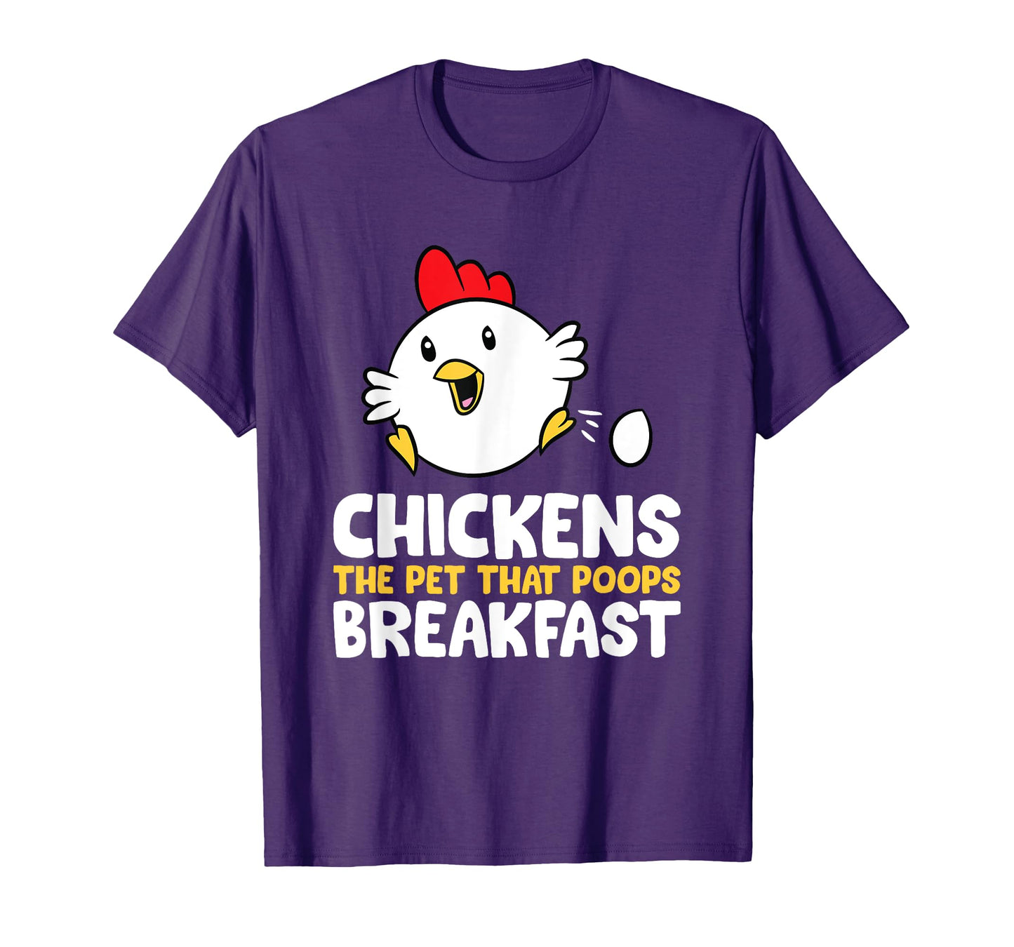 Chickens The Pet That Poops Breakfast T-Shirt